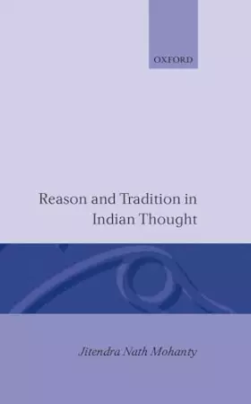 Couverture du produit · Reason and Tradition in Indian Thought: An Essay on the Nature of Indian Philosophical Thinking