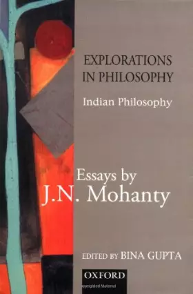 Couverture du produit · Explorations in Indian Philosophy: Essays by J. N. MohantyVolume 1: Indian Philosophy