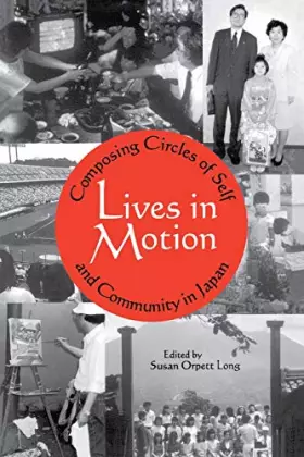 Couverture du produit · Lives in Motion: Composing Circles of Self and Community in Japan (Cornell East Asia Series) (Cornell East Asia Series, 106)