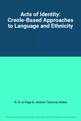 Couverture du produit · Acts of Identity: Creole-Based Approaches to Language and Ethnicity