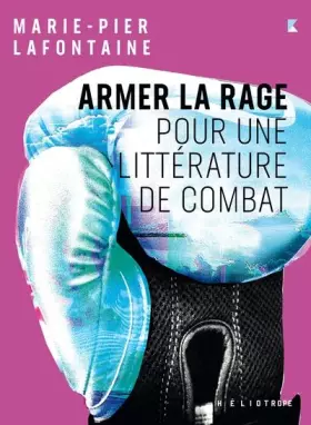 Couverture du produit · Armer la rage: Pour une littérature de combat