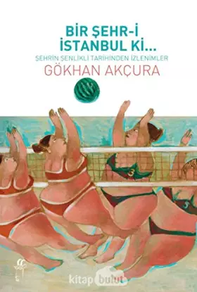 Couverture du produit · Bir Sehr-i Istanbul Ki…: Sehrin Senlikli Tarihinden Izlenimler