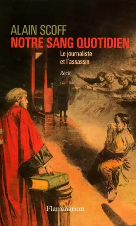 Couverture du produit · Notre sang quotidien : Le Journaliste et l'Assassin