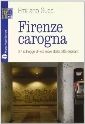 Couverture du produit · Firenze carogna. 27 schegge di vita reale dalla città depliant