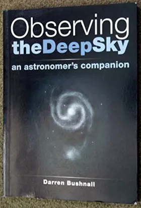 Couverture du produit · Observing the Deep Sky: An Astronomer's Companion