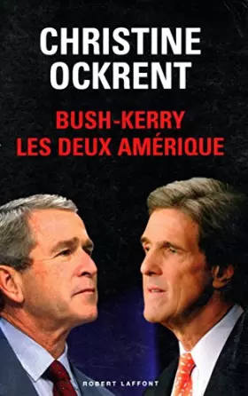 Couverture du produit · Bush - Kerry / Les deux amériques /Ockrent, Christine / Réf3165