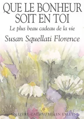 Couverture du produit · Que le bonheur soit en toi: Le plus beau cadeau de la vie
