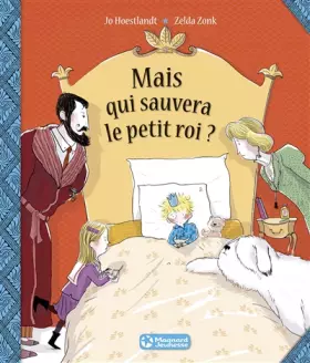 Couverture du produit · Mais qui sauvera le petit roi