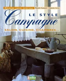 Couverture du produit · Le style campagne : Salon, cuisine, chambre...