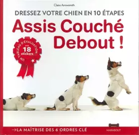 Couverture du produit · Assis debout couché: L'essentiel du dressage canin en 10 étapes