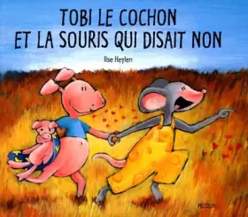 Couverture du produit · Tobi le cochon et la souris qui disait non