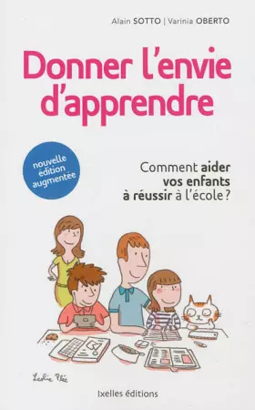 Couverture du produit · Donner l'envie d'apprendre: Comment aider vos enfants à réussir à l'école (nouvelle édition augmentée 2013)
