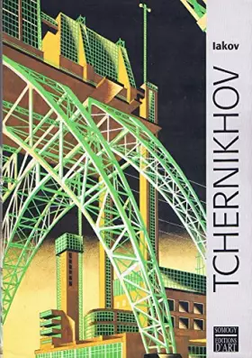 Couverture du produit · Iakov Tchernikhov: Documents et reproductions des archives de Alekseï et Dimitri Tchernikhov