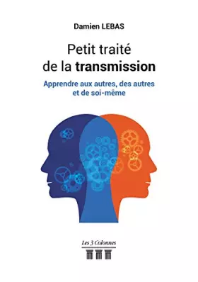 Couverture du produit · Petit traité de la transmission - Apprendre aux autres, des autres et de soi-même