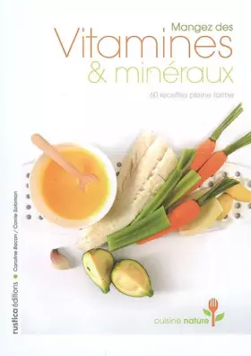 Couverture du produit · Mangez des Vitamines et minéraux : 60 recettes pleine forme