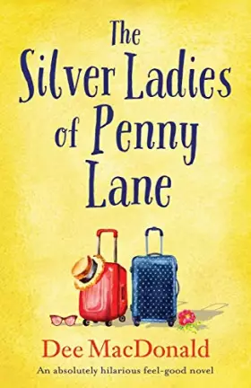 Couverture du produit · The Silver Ladies of Penny Lane: An absolutely hilarious feel good novel