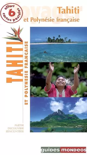 Couverture du produit · Tahiti et Polynésie française : Société - Australes - Gambier - Tuamotu - Marquises - Ile de Pâques