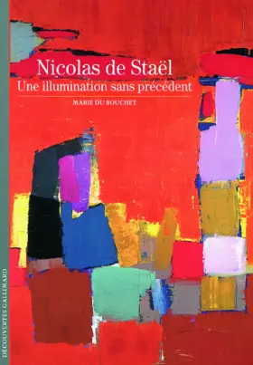 Couverture du produit · Nicolas de Staël : Une illumination sans précédent