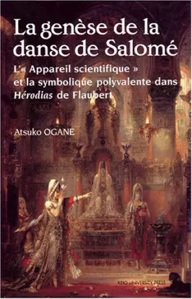 Couverture du produit · La gen`ese de la danse de Salom´e L’“Appareil scientifique”et la symbolique polyvalente dans H´erodias de Flaubert