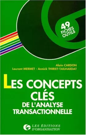 Couverture du produit · LES CONCEPTS CLES DE L'ANALYSE TRANSACTIONNELLE. 49 fiches-outils, 2ème tirage 1995