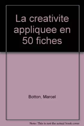 Couverture du produit · LA CREATIVITE APPLIQUEE EN 50 FICHES. 2ème édition