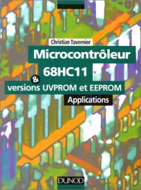 Couverture du produit · MICROCONTROLEUR 68HC11 & VERSIONS UVPROM ET EEPROM. Applications, avec disquette