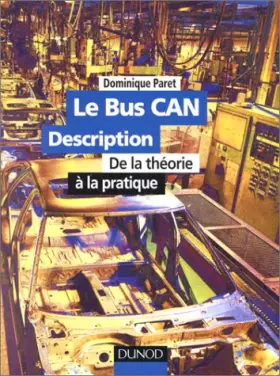 Couverture du produit · Le bus CAN description : de la théorie à la pratique