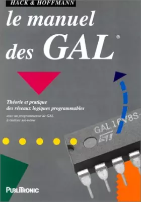 Couverture du produit · Le Manuel des GAL. Théorie et pratique des réseaux logiques programmables