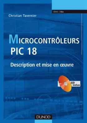 Couverture du produit · Microcontrôleurs PIC 18: Description et mise en oeuvre