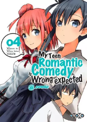 Couverture du produit · My teen romantic comedy is wrong as I expected T04