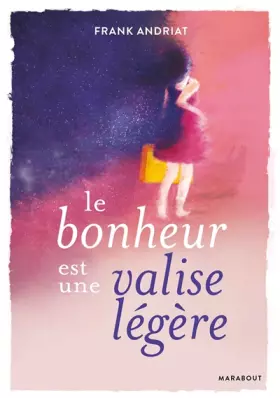 Couverture du produit · Le bonheur est une valise légère