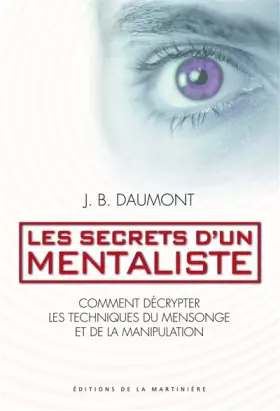 Couverture du produit · Les secrets d'un mentaliste. Comment décrypter les techniques du mensonge et de la manipulation