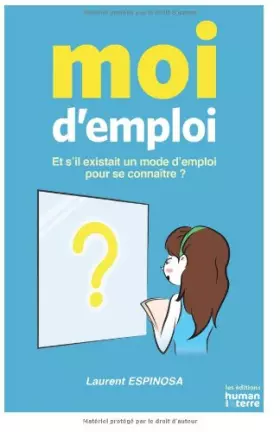 Couverture du produit · Moi d'emploi: Et s'il existait un mode d'emploi pour se connaître ?