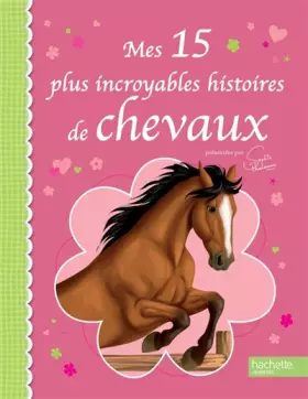 Couverture du produit · Mes plus incroyables histoires de chevaux Ed brochée