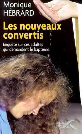 Couverture du produit · Les Nouveaux Convertis : Enquête sur les adultes qui demandent le baptême