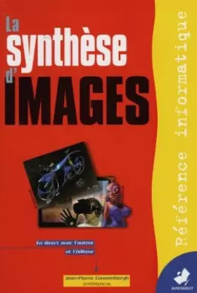 Couverture du produit · La synthèse d'images : Du réel au virtuel