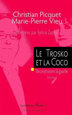 Couverture du produit · Le Trotsko et la Coco : Reconstruisons la gauche Volume 1