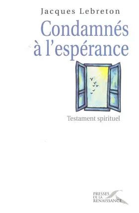 Couverture du produit · Condamnés à l'espérance : Testament spirituel