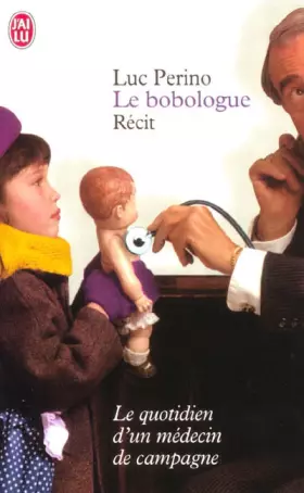 Couverture du produit · Le Bobologue : Le Quotidien d'un médecin de campagne