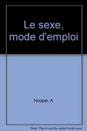 Couverture du produit · Le sexe, mode d'emploi