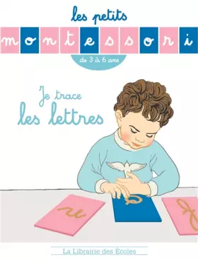 Couverture du produit · Les petits Montessori - Je trace les lettres