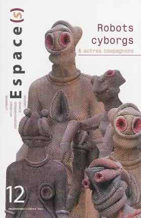 Couverture du produit · Espace(s) n°12 Robots, cyborgs et autres compagnons