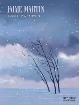 Couverture du produit · Ce que le vent apporte - tome 1 - Ce que le vent apporte 1