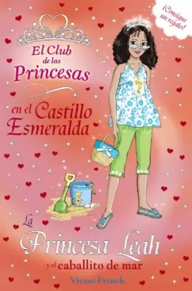 Couverture du produit · La Princesa Leah y el caballito de mar (Literatura Infantil (6-11 Años) - El Club De Las Princesas)