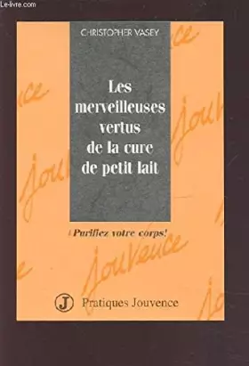 Couverture du produit · Les merveilleuses vertus de la cure de petit-lait