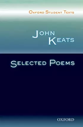 Couverture du produit · Oxford Student Texts: John Keats: Selected Poems