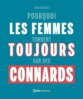 Couverture du produit · Pourquoi les femmes tombent toujours sur des connards