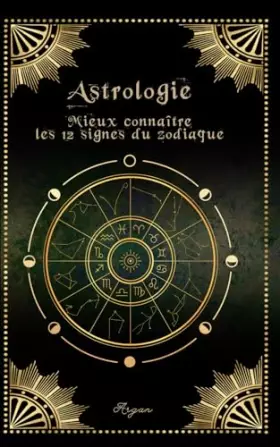 Couverture du produit · Astrologie: Mieux connaître les 12 signes astrologiques (French Edition)