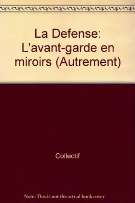 Couverture du produit · La Défense. L'avant-garde en miroirs