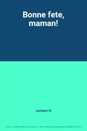 Couverture du produit · Bonne fete, maman!